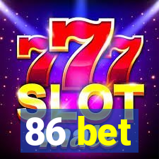 86 bet